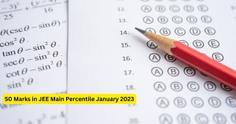 50 Marks in JEE Main Percentile January 2023: Know how much percentile is expected