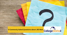 5 Commonly Asked Questions about JEE Main 2023