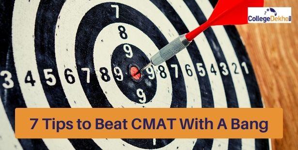 7 Tips to Beat CMAT 2022 With A Bang - Best Tips for Good Score in CMAT 2022