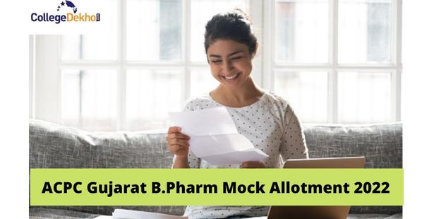ACPC Gujarat B.Pharm Mock Allotment 2022