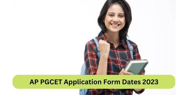 AP PGCET Application Form Dates 2023