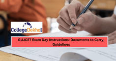 GUJCET 2023 Exam Day Instructions: Documents to Carry, Guidelines