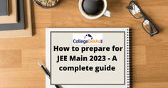 How to prepare for JEE Main 2023 - A complete guide