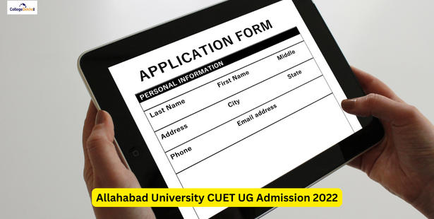 Allahabad University CUET UG Admission 2022 Begins: Application Form Last Date, Steps to Apply Online