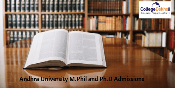Andhra University M.Phil and Ph.D Admissions 2019 Dates, Eligibility, Application Form & Selection Process