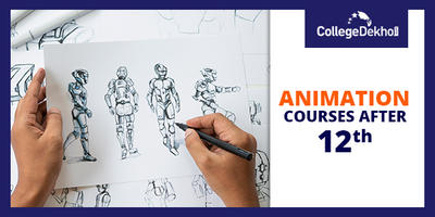 List of Animation Courses After 12th: Details, Fees, Scope, Jobs & Salary |  CollegeDekho