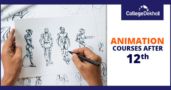 List of Animation Courses After 12th: Details, Fees, Scope, Jobs & Salary |  CollegeDekho