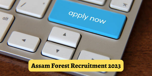 Assam Forest Recruitment 2023