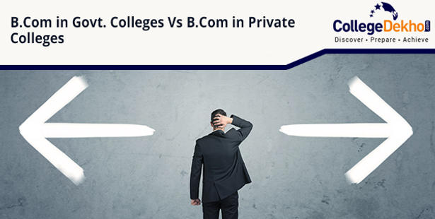 B.Com in Government College vs Private College