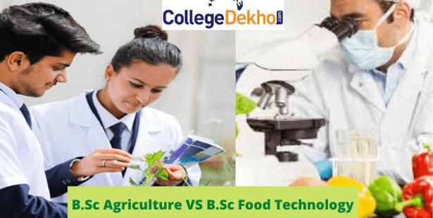 B.Sc in Agriculture vs B.Sc in Food Technology, Scope of  B.Sc in Agriculture,  Scope of B.Sc in Food Technology