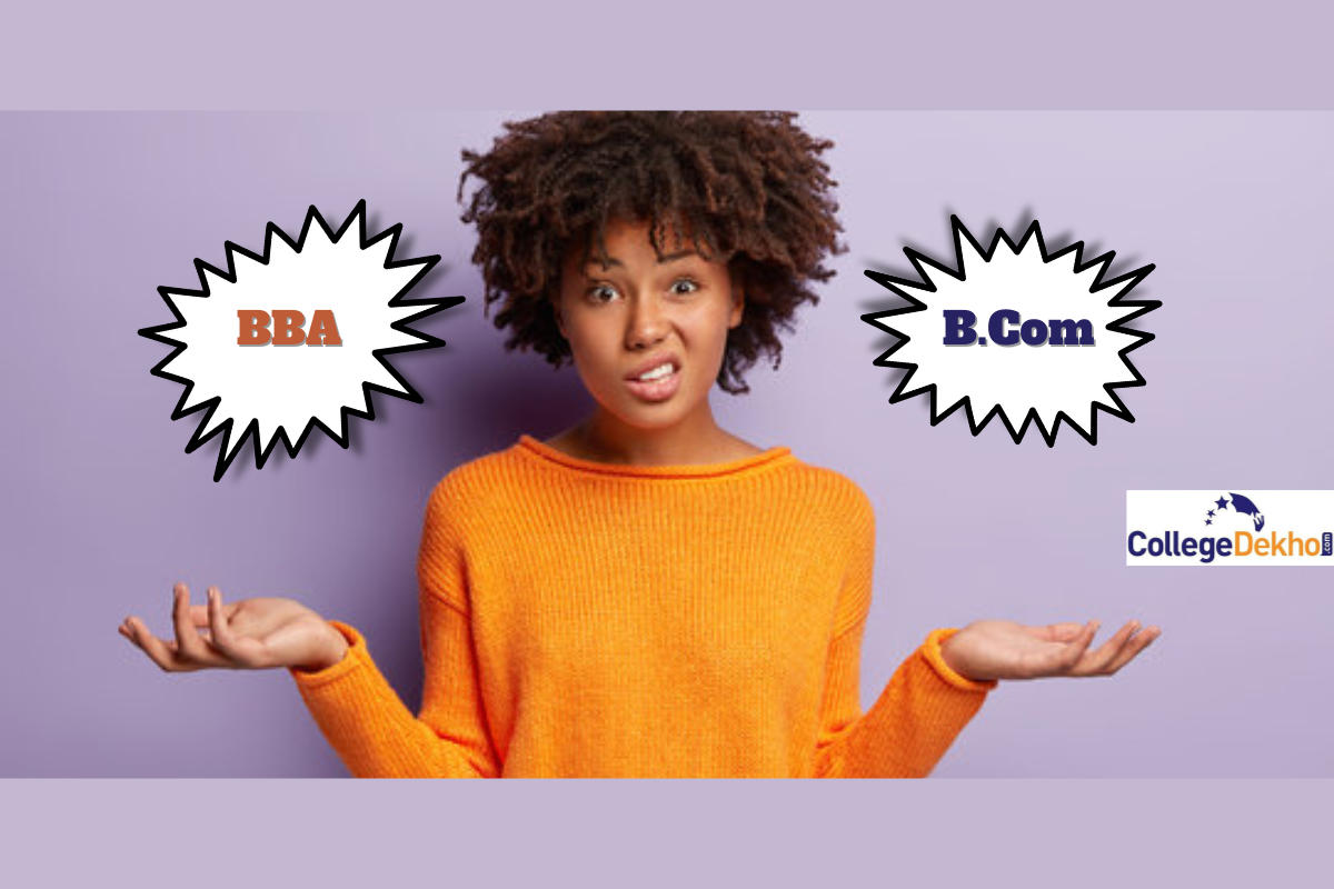 B.Com Vs BBA - Which Is A Better Option After Class 12? | CollegeDekho