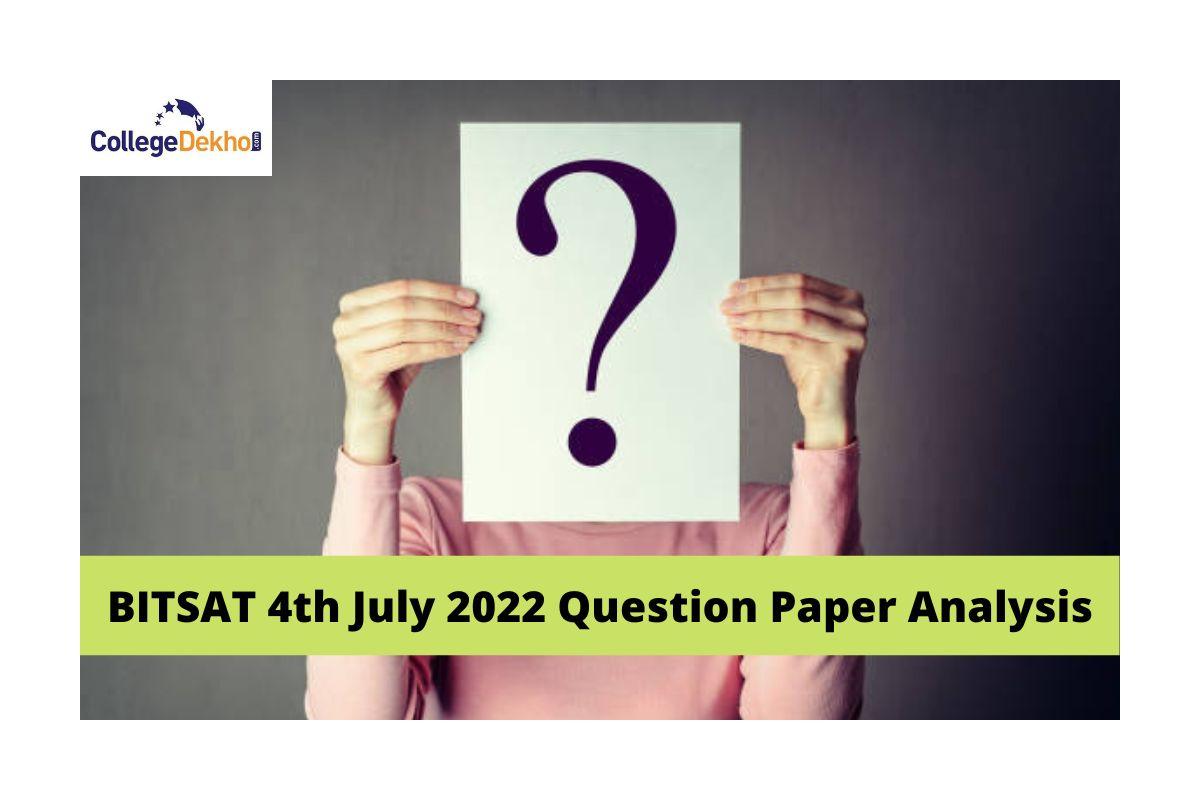 BITSAT 4th July 2022 Question Paper Analysis, Answer Key, Solutions ...