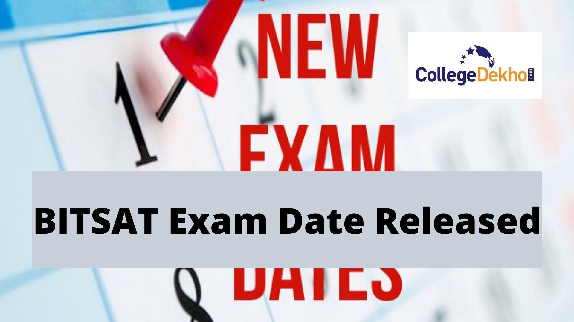 BITSAT 2022 Exam Date Announced; Exam To Be Held In June, July ...