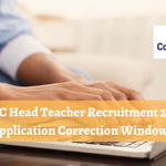 BPSC Head Teacher Recruitment 2022 Application Correction Window Opens Today on September 24