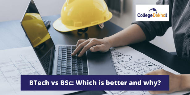 BTech vs BSc: Which is better and why?