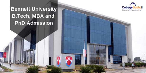 Bennett University B.Tech, MBA and PhD Admissions