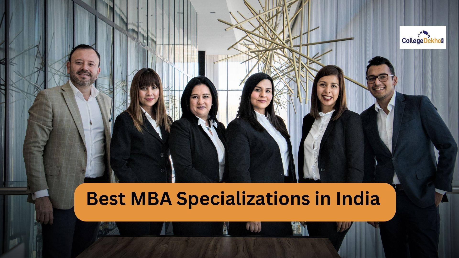List of MBA Specializations - How to Choose, Scope, Differences & Top Colleges