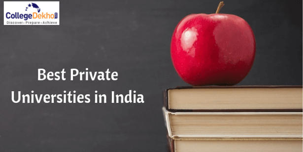 List of Best Private Universities in India in 2019