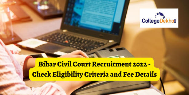 Bihar Civil Court Recruitment 2022 - Check Eligibility Criteria and Fee Details