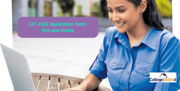 Do's and Don'ts while Filling CAT 2022 Application Form