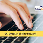 CAT Exam 2022 Slot 2 Concludes: Know Student Reactions, Major Highlights