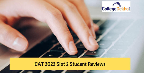 CAT Exam 2022 Slot 2 Concludes: Know Student Reactions, Major Highlights