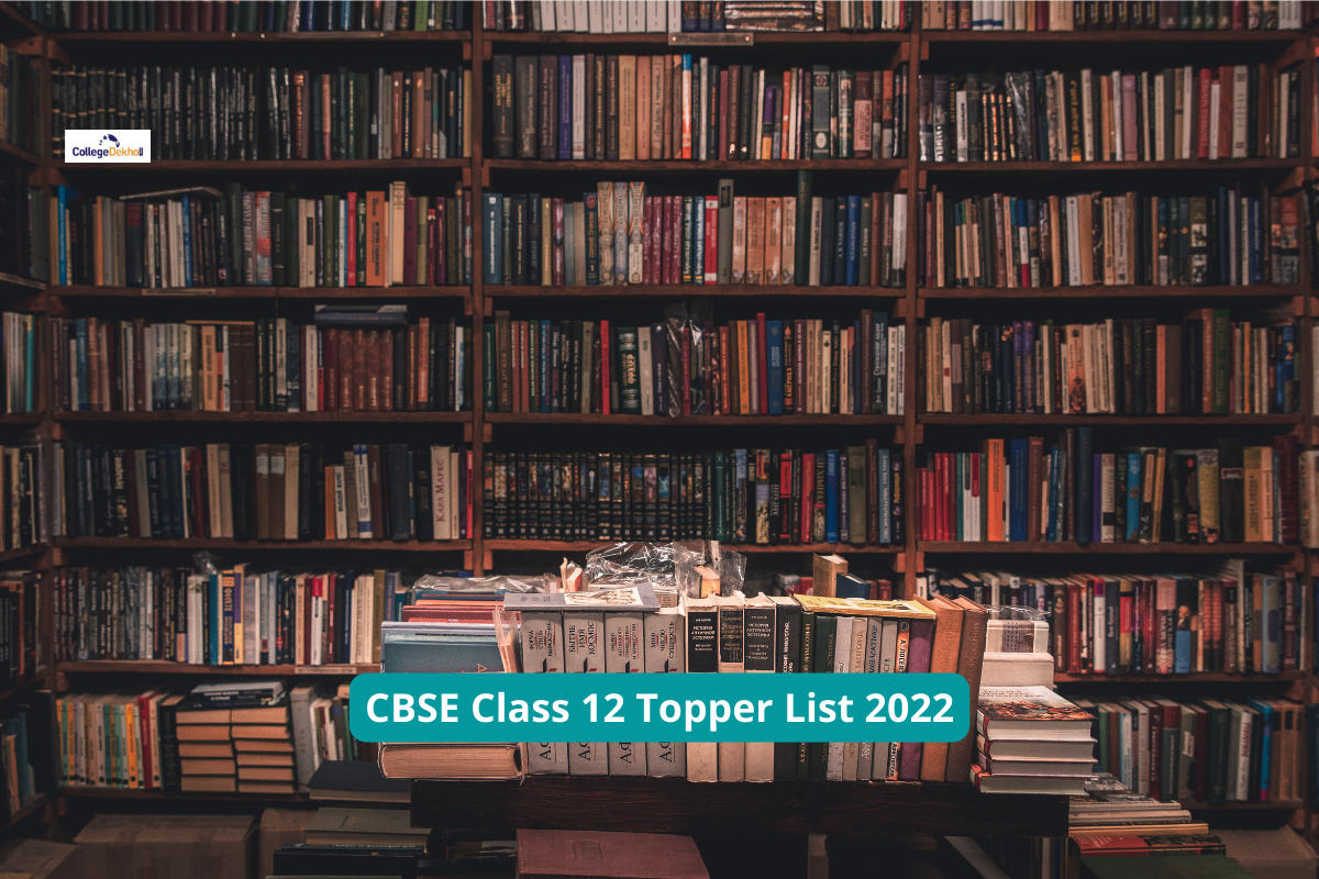 CBSE Class 12 Topper List 2022 (Available): Know Topper Names, Marks |  CollegeDekho