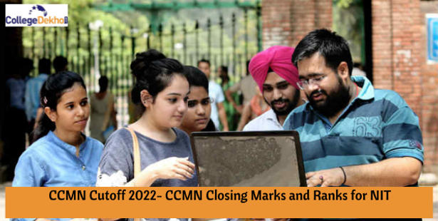 CCMN Cutoff 2022- CCMN Closing Marks and Ranks for NIT