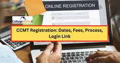 CCMT Registration 2023 : Dates (Out), Fees, Process, Login Link (Active)