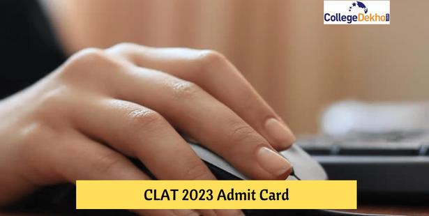 CLAT 2023 Admit Card Released: Fill 5 Admission Preferences to Download Admit Card