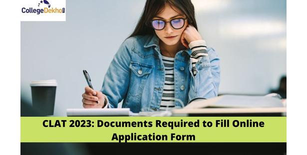 Documents Required to Fill CLAT 2023 Online Application Form