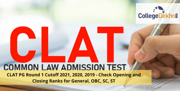 CLAT PG Round 1 Cutoff 2021, 2020, 2019 - Check Opening and Closing Ranks for General, OBC, SC, ST