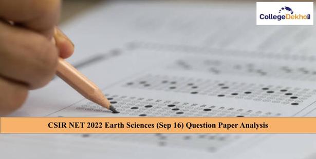 CSIR NET 2022 Earth Sciences (Sep 16) Question Paper Analysis (Out) - Check Difficulty Level, Weightage