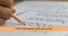CTET 27th January 2023 Answer Key: Download Solutions PDF