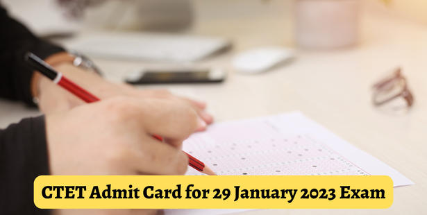 CTET Admit Card for 29 January 2023 Exam