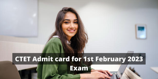 CTET Admit card for 1st February 2023
