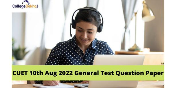 CUET 10th Aug 2022 General Test Question Paper