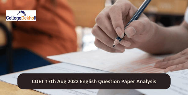 CUET 17th Aug 2022 English Question Paper Analysis (Out), Answer Key, Solutions