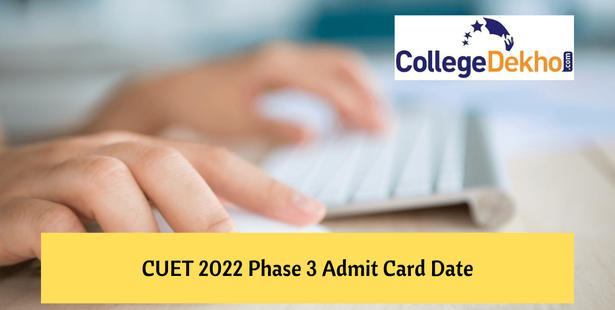 CUET 2022 Phase 4 Admit Card Released: Direct download link, steps to access