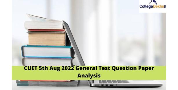 CUET 5th Aug 2022 General Test Question Paper Analysis (Out): Check Difficulty Level, Weightage, Good Attempts