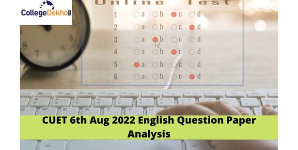 CUET 6th Aug 2022 English Question Paper Analysis