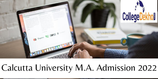 Calcutta University MA Admission 2022: Dates, Eligibility, Application Form, Counselling Process