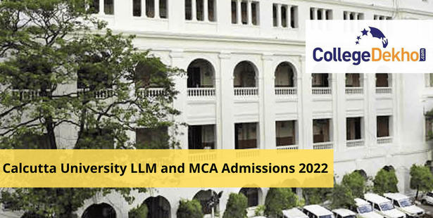 Calcutta University LLM and MCA Admissions 2022: Dates, Eligibility, Application Form & Selection Process