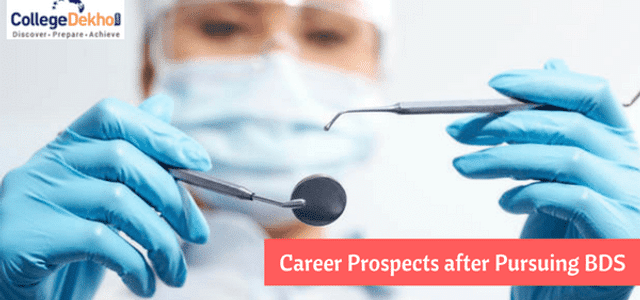 Career As A Dentist Opportunities And Salary After Pursuing Bds Collegedekho