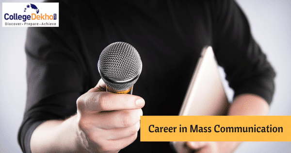 Mass Communication: Courses, Eligibility, Fees, Jobs | CollegeDekho