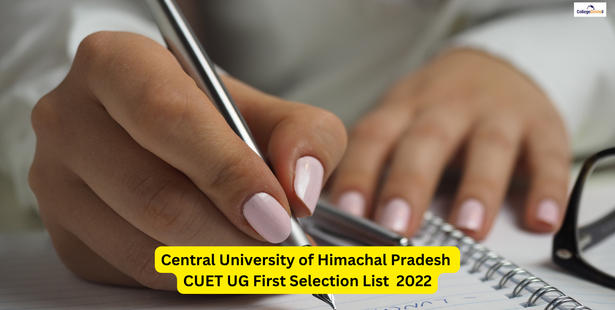 Central University of Himachal Pradesh CUET UG First Selection List 2022 Releasing Today: Direct Link to Download Merit List