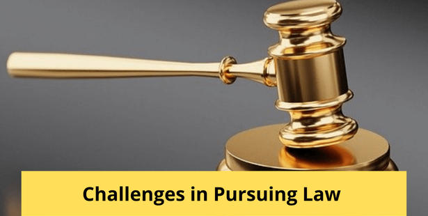 Challenges in Pursuing Law