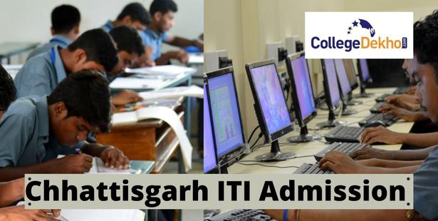Chhattisgarh ITI Admission 2023 - Dates, Application Form, Eligibility, Merit List, Counselling, Trades