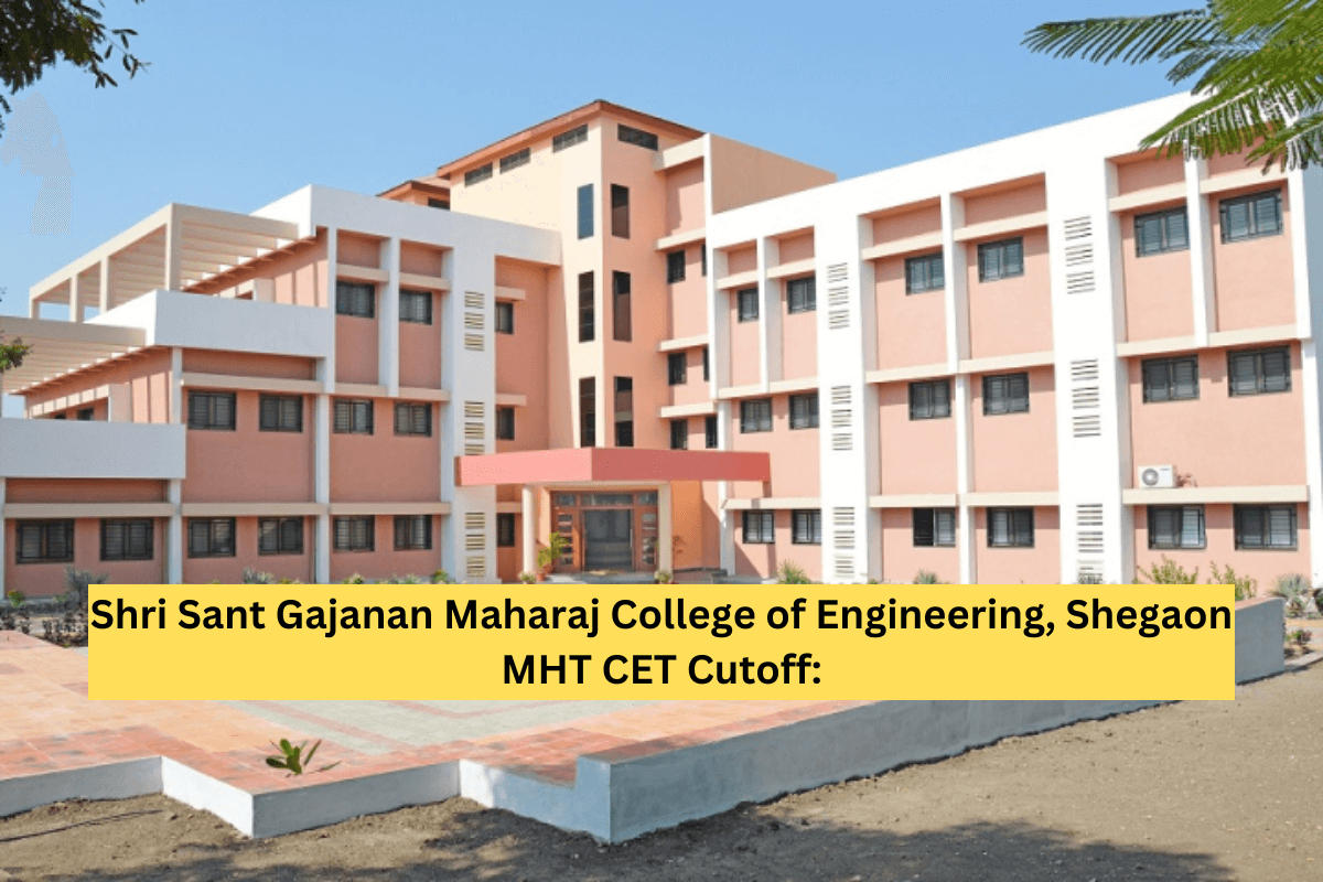 Shri Sant Gajanan Maharaj College Of Engineering, Shegaon MHT CET ...