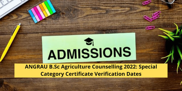 ANGRAU B.Sc Agriculture Counselling 2022: Special Category Certificate Verification Dates, Venue, Documents Required